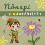 Nőnapi virágkészítés - Fiús délután!
