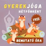 Gyerekjóga - Ingyenes bemutató óra